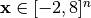 \mathbf{x} \in [-2, 8]^n