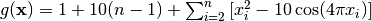 g(\mathbf{x}) = 1 + 10(n-1) + \sum_{i=2}^n \left[ x_i^2 - 10\cos(4\pi x_i) \right]