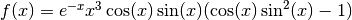 f(x) = e^{-x} x^3 \cos(x) \sin(x) (\cos(x) \sin^2(x) - 1)