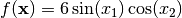 f(\mathbf{x}) = 6\sin(x_1)\cos(x_2)