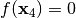 f(\mathbf{x}_4) = 0