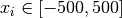 x_i \in [-500, 500]