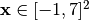 \mathbf{x} \in [-1, 7]^2