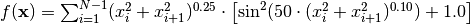 f(\mathbf{x}) = \sum_{i=1}^{N-1} (x_i^2+x_{i+1}^2)^{0.25} \cdot                   \left[ \sin^2(50\cdot(x_i^2+x_{i+1}^2)^{0.10}) + 1.0                   \right]